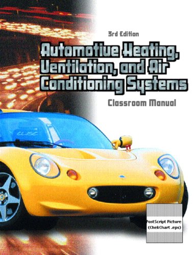 Imagen de archivo de Automotive Heating, Ventilation and Air Conditioning Systems Classroom Manual a la venta por Books From California