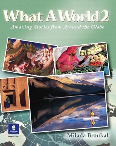 Beispielbild fr What a World 2 No. 2 : Amazing Stories from Around the Globe zum Verkauf von Better World Books