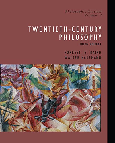 Twentieth-Century Philosophy (Philosophic Classics, Volume V, Third Edition)