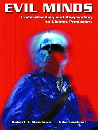 Stock image for Evil Minds: Understanding and Responding to Violent Predators for sale by ThriftBooks-Dallas