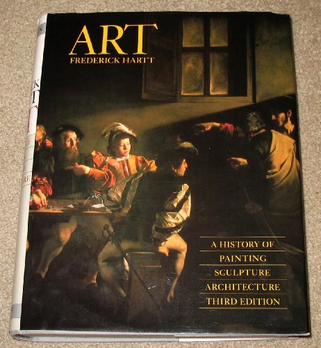 9780130486387: Art: A history of painting, sculpture, architecture 3rd edition by Hartt, Frederick (1989) Hardcover