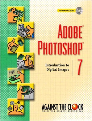 Imagen de archivo de Adobe Photoshop 7: Introduction to Digital Images (Against the Clock) a la venta por HPB-Red