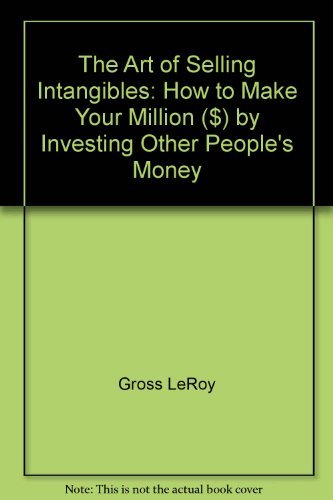 Beispielbild fr Art of Selling Intangibles : How to Make a Million Investing Other People's Money zum Verkauf von Better World Books