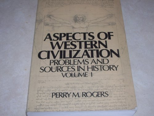 Stock image for ASPECTS OF WESTERN CIVILIZATION - VOLUME 1 Problems and Sources in History for sale by Neil Shillington: Bookdealer/Booksearch