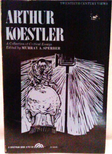 Arthur Koestler. A Collection of Critical Essays. 20th Century Views