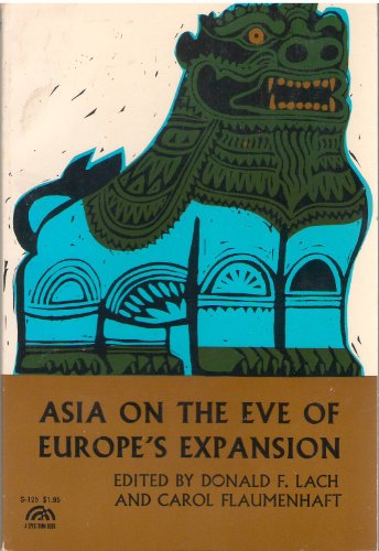 Stock image for Asia on the Eve of Europe's Expansion [Paperback] [Jan 01, 1965] Lach, Donald. for sale by Sperry Books