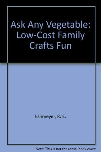 9780130497420: Ask Any Vegetable: Low-Cost Family Crafts Fun