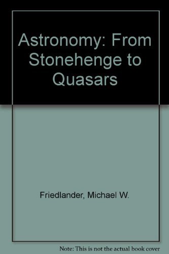 9780130498670: Astronomy: From Stonehenge to Quasars