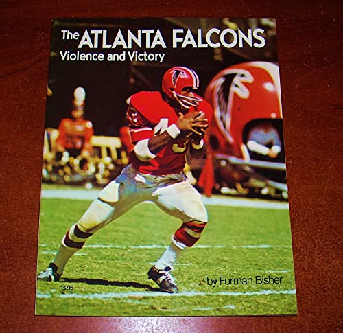 Beispielbild fr The Atlanta Falcons: Violence and victory zum Verkauf von Marbus Farm Books