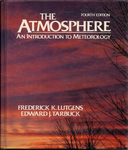 The Atmosphere: An Introduction to Meteorology (9780130501967) by Lutgens, Frederick K.