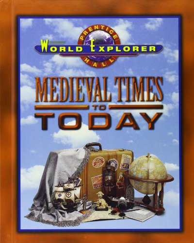 9780130502315: World Explorer: Medieval Times to Today Second Edition Student Edition 2001c (Prentice Hall World Explorer)