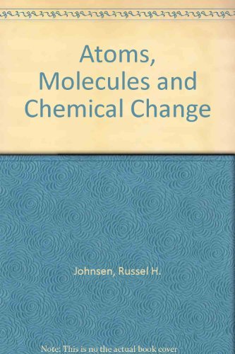 Stock image for Atoms, Molecules and Chemical Change for sale by Better World Books