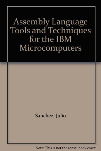 Assembly Language Tools and Techniques for the IBM Microcomputers (9780130502612) by Sanchez, Julio