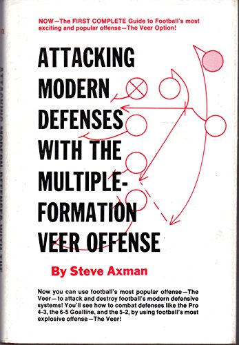 Attacking Modern Defenses with the Multiple-Formation Veer Offense (9780130502865) by Axman, Steve