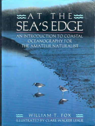 Imagen de archivo de AT THE SEA'S EDGE An Introduction to Coastal Oceanography for the Amatuer Naturalist a la venta por Riverow Bookshop