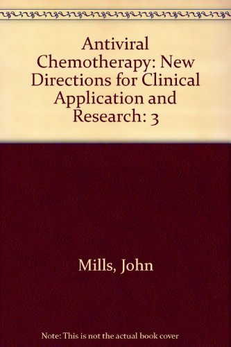 Antiviral Chemotherapy: New Directions for Clinical Application and Research (9780130507174) by Mills, John; Corey, Lawrence