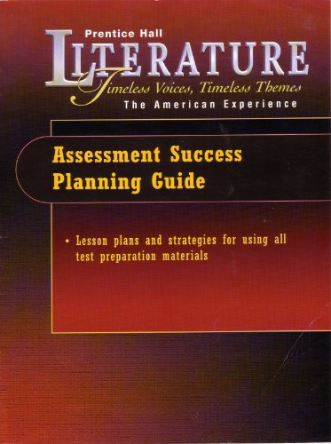 Beispielbild fr PRENTICE HALL LITERATURE, TIMELESS VOICES TIMELESS THEMES, THE AMERICAN EXPERIENCE, ASSESSMENT SUCCESSS PLANNING GUIDE zum Verkauf von mixedbag