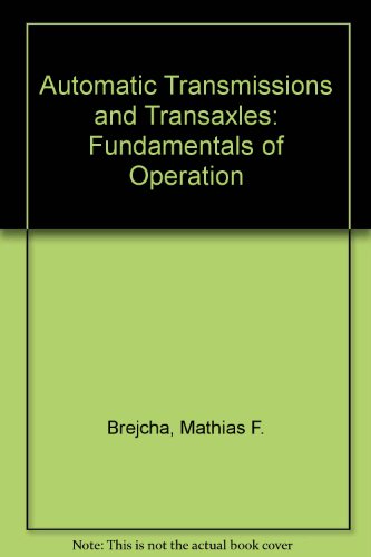 Imagen de archivo de Automatic Transmissions and Transaxles: Fundamentals of Operation, Third Edition a la venta por John M. Gram