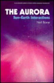 9780130513922: The Aurora: Sun Earth Interactions (Ellis Horwood library of space science & space technology - series in astronomy)