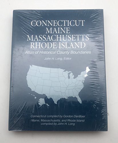 Beispielbild fr Atlas of Historical County Boundaries Maine, Massachusetts, Connecticut, and Rhode Island zum Verkauf von ThriftBooks-Dallas