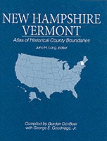 9780130519542: New Hampshire Vermont: Atlas of Historical County Boundaries