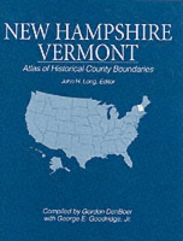 Stock image for New Hampshire, Vermont: Atlas of Historical County Boundaries for sale by Van Koppersmith