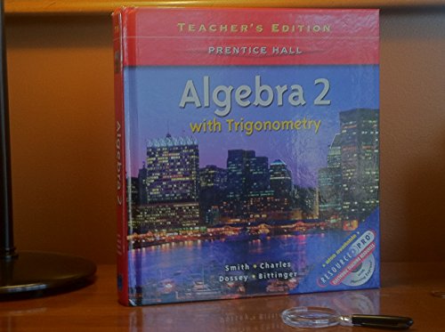 Imagen de archivo de Prentice Hall Algebra 2 with Trigonomentry, Teacher's Edition a la venta por Books Unplugged