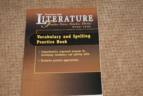 Stock image for PRENTICE HALL LITERATURE:TIMELESS VOICES TIMELESS THEMES VOCABULARY & SPELLING PRACTICE BOOK GRADE 8 2000C FIFTH EDITION for sale by Booksavers of MD