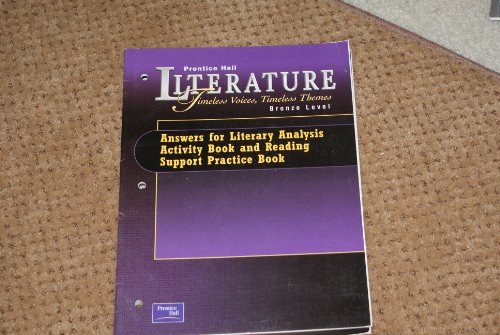 9780130523600: Prentice Hall Literature Timeless Voices, Timeless Themes Bronze Level Answers for Literary Activity Book and Reading Support Practice Book