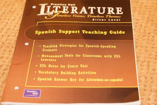 9780130523921: Prentice Hall Literature Timeless Voices, Timeless Themes Silver Level Spanish Support Teaching Guide