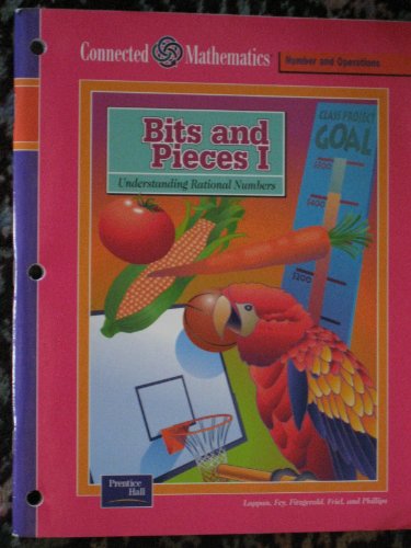 Beispielbild fr Bits and Pieces I: Understanding Rational Numbers (Prentice Hall Connected Mathematics) zum Verkauf von Irish Booksellers