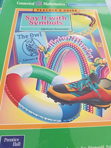 Imagen de archivo de Say It With Symbols: Algebraic Reasoning- Teacher's Guide (Connected Mathematics) a la venta por Wonder Book