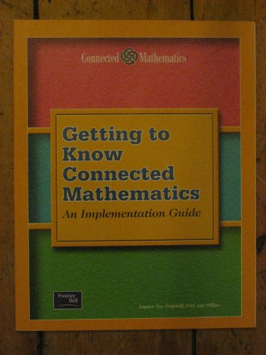 Getting to Know Connected Mathematics: an Implementation Guide - Glenda Lappan James T. Fey William M. Fitzgerald Susan N. Friel Elizabeth Difanis Phillips