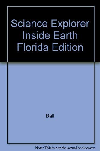 Science Explorer Inside Earth Florida Edition (9780130534231) by Unknown Author