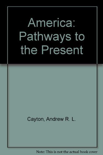 Imagen de archivo de America: Pathways to the Present a la venta por Better World Books