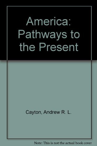 Stock image for America: Pathways to the Present for sale by Better World Books