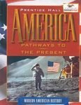 Stock image for America: Pathways to the Present Modern American History for sale by Better World Books: West
