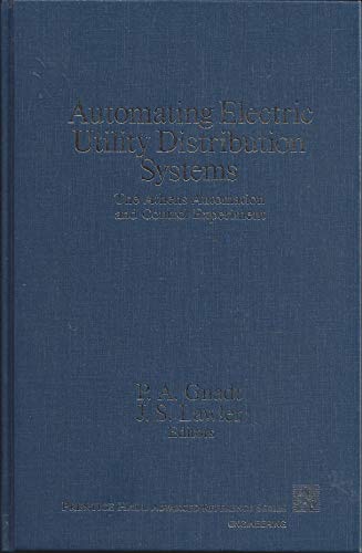 Stock image for Automating Electric Utility Distribution Systems: The Athens Automation and Control Experiment (Prentice Hall advanced reference series) for sale by Zubal-Books, Since 1961