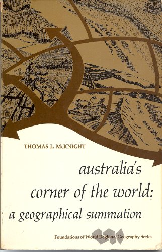 Stock image for Australia's corner of the world;: A geographical summation (Foundations of world regional geography series) for sale by Zubal-Books, Since 1961