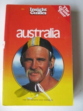 Stock image for Australia -- (Insight Guides) -- The Grand Tour for the Sophisticated Traveler for sale by gigabooks