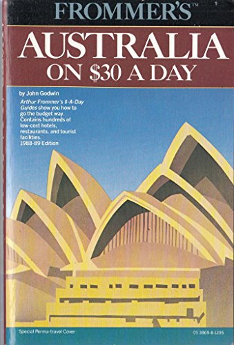 Beispielbild fr Frommer's Australia on $30 a Day/1988-89 Edition zum Verkauf von Wonder Book