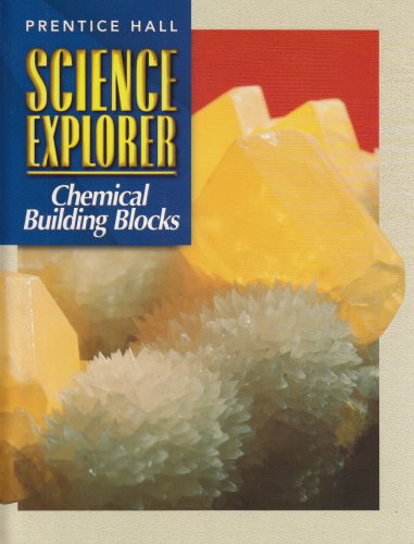 Stock image for Prentice Hall Science Explorer: Chemical Building Blocks for sale by Read&Dream