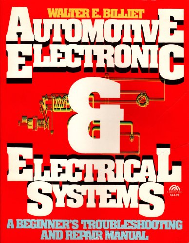 Automotive Electronic and Electrical Systems: A Beginner's Troubleshooting and Repair Manual.