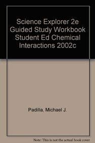 Stock image for SCIENCE EXPLORER 2E GUIDED STUDY WORKBOOK STUDENT ED CHEMICAL INTERACTIONS 2002C for sale by Georgia Book Company