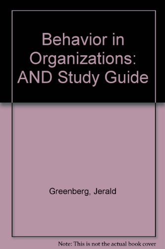 Behavior in Organizations: AND Study Guide (9780130550309) by Greenberg, Jerald; Baron, Robert A.