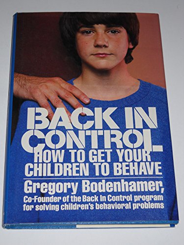 Beispielbild fr Back in Control: How to Get Your Children to Behave zum Verkauf von BooksRun