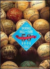 Stock image for The Baseball Hall of Fame 50th Anniversary Book for sale by Irish Booksellers