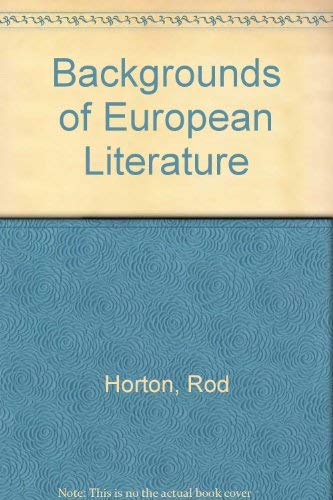 Stock image for Backgrounds of European Literature: The Political, Social, and Intellectual Development Behind the Great Books of Western Civilization for sale by ThriftBooks-Dallas