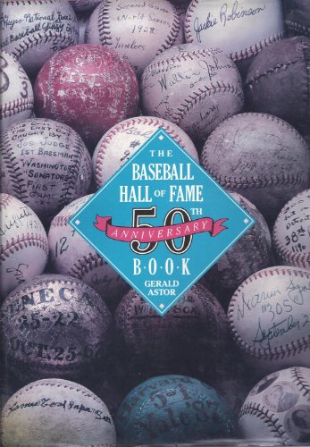 The Baseball Hall of Fame 50th Anniversary Book (9780130565730) by ASTOR, Gerald.