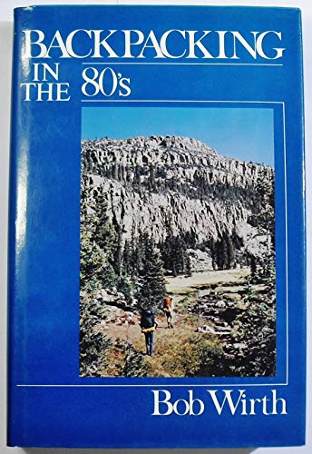 9780130567475: Backpacking in the '80's